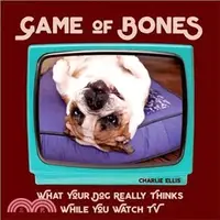 在飛比找三民網路書店優惠-Game of Bones ― What Your Dog 