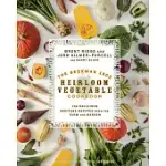 THE BEEKMAN 1802 HEIRLOOM VEGETABLE COOKBOOK: 100 DELICIOUS HERITAGE RECIPES FROM THE FARM AND GARDEN
