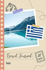 Ios Travel Journal: A Fun Travel Planner to Record your Trip to Greece for Couples, Men, and Women with Prompts and Checklists.