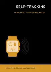 Self-Tracking by Gina Neff: New