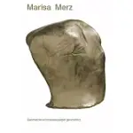 MARISA MERZ: GEOMETRIE SCONNESSE PALPITI GEOMETRICI