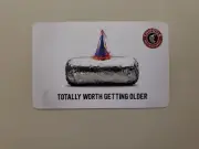 BRAND NEW 2011 CHIPOTLE Birthday Burrito Gift Card $0