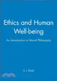 ETHICS AND HUMAN WELL-BEING：AN INTRODUCTION TO MORAL PHILOSOPHY