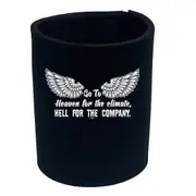 Go To Heaven For The Climate - Funny Novelty Stubby Holder