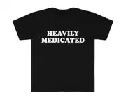 Funny Meme TShirt, HEAVILY MEDICATED Joke Tee, Gift Shirt