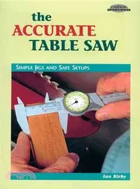 在飛比找三民網路書店優惠-The Accurate Table Saw—Simple 