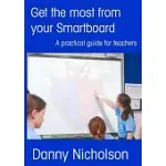 GET THE MOST FROM YOUR SMARTBOARD