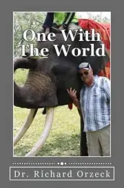 One With The World: A Love Story by Richard Orzeck (English) Paperback Book