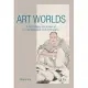 Art Worlds: Artists, Images, and Audiences in Late Nineteenth-Century Shanghai