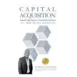 CAPITAL ACQUISITION: SMALL BUSINESS CONSIDERATIONS FOR HOW TO GET FINANCING