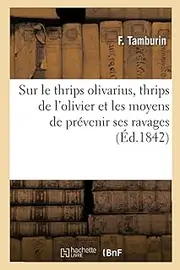 Mémoire sur le thrips olivarius, thrips de l'olivier French editionby TAMBURIN-F