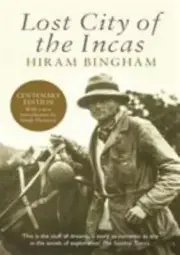 Lost City of the Incas by Hiram Bingham (2003, Trade Paperback)