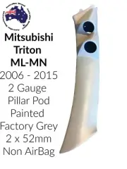 2 Gauge Pillar Pod suit Mitsubishi Triton ML MN 06 - 15 No ABAG Factory Grey
