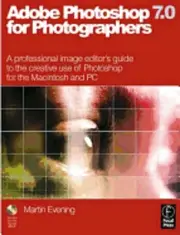 Adobe Photoshop 7.0 for Photographers: A Professional Image Editor's Guide to