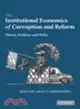 The Institutional Economics of Corruption and Reform:Theory, Evidence and Policy