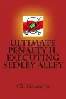 Ultimate Penalty II: Executing Sedley Alley by Gammon, CL -Paperback