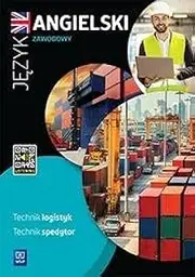 Język angielski zawodowy dla technika logistyka i technika spedytora Zeszyt ćwiczeń