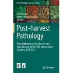 POST-HARVEST PATHOLOGY: PLANT PATHOLOGY IN THE 21ST CENTURY, CONTRIBUTIONS TO THE 10TH INTERNATIONAL CONGRESS, ICPP 2013