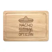 Nacho Average Optician Rectangular Chopping Board Worlds Best Funny Awesome