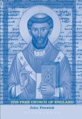 The Free Church of England by Sir Fenwick, John: New