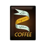 Nostalgic-Art Large Sign Life begins after Coffee