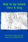 Skip To My School: Story and Song by Ava Ferchoff (English) Paperback Book
