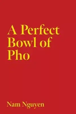 A Perfect Bowl of PHO