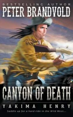 Canyon of Death: A Western Fiction Classic by Peter Brandvold: New