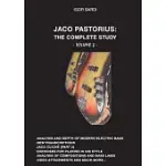 JACO PASTORIUS: COMPLETE STUDY (VOLUME 2 - ENGLISH): PART 2 OF THE BIGGEST STUDY OF THE BEST BASS PLAYER IN HISTORY