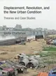 Displacement, Revolution, and the New Urban Condition ― Theories and Case Studies