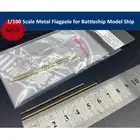 1/100 1/144 Scale Metal Flagpole Flag pole for Battleship Model Ship DIY