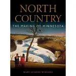 NORTH COUNTRY: THE MAKING OF MINNESOTA