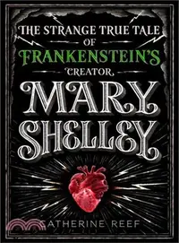 在飛比找三民網路書店優惠-Mary Shelley ― The Strange Tru