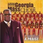 Georgia Mass Choir - I Still Have a Praise - New CD