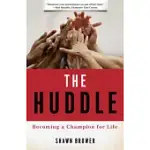 THE HUDDLE: BECOMING A CHAMPION FOR LIFE