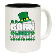 Irish Born Lucky On St Patricks Day Mug Cup
