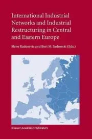 International Industrial Networks and Industrial Restructuring in Central and Ea