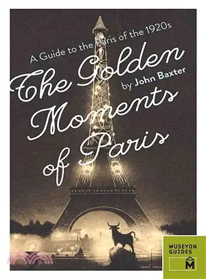 The Golden Moments of Paris ─ A Guide to the Paris of the 1920s