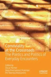Conviviality at the Crossroads : The Poetics and Politics of Everyday Encount...