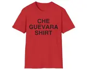 Funny Meme TShirt, Che Guevara Shirt Commie Joke Tee, Gift Shirt