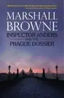 Inspector Anders and the Prague Dossier by Marshall Browne [Paperback]