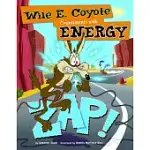 ZAP!: WILE E. COYOTE EXPERIMENTS WITH ENERGY