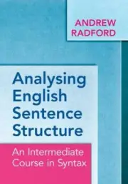 Analysing English Sentence Structure: An Intermediate Course in Syntax by Andrew