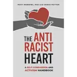 THE ANTIRACIST HEART: A SELF-COMPASSION AND ACTIVISM WORKBOOK