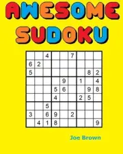 AWESOME SUDOKU: 200 PUZZLES By Joe Brown **BRAND NEW**