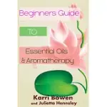 BEGINNERS GUIDE TO ESSENTIAL OILS & AROMATHERAPY