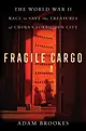 Fragile Cargo: The World War II Race to Save the Treasures of China's Forbidden City