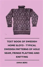 Text Book of Swedish Home Sloyd - Typical Swedish Patterns of Hole Seam, Fringe