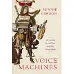 VOICE MACHINES: THE CASTRATO, THE CAT PIANO, AND OTHER STRANGE SOUNDS