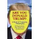 Are You Donald Trump?: A Book of Trumpian Philosophy
